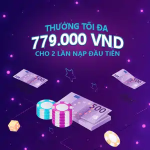 nạp lần hai thưởng 779K Vegas Empire Casino thưởng nạp tiền 2 lần đầu tiên